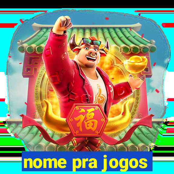 nome pra jogos